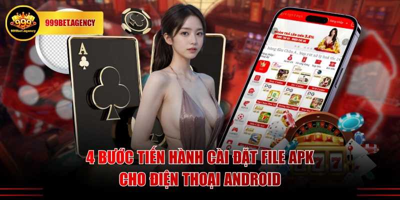 4 bước tiến hành cài đặt file apk cho điện thoại Android