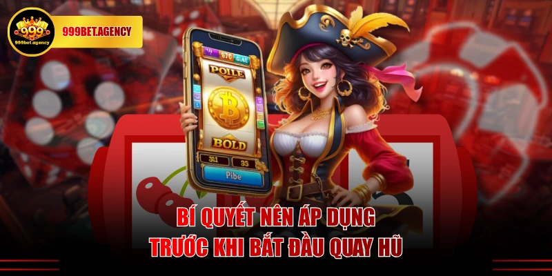 Bí quyết nên áp dụng trước khi bắt đầu quay hũ