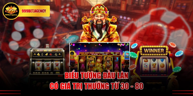 Biểu tượng Đầu Lân có giá trị thưởng từ 30 - 80