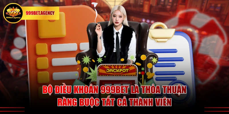 Bộ điều khoản 999BET là thỏa thuận ràng buộc tất cả thành viên