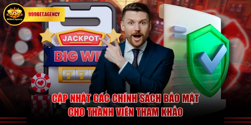 Cập nhật các chính sách bảo mật cho thành viên tham khảo
