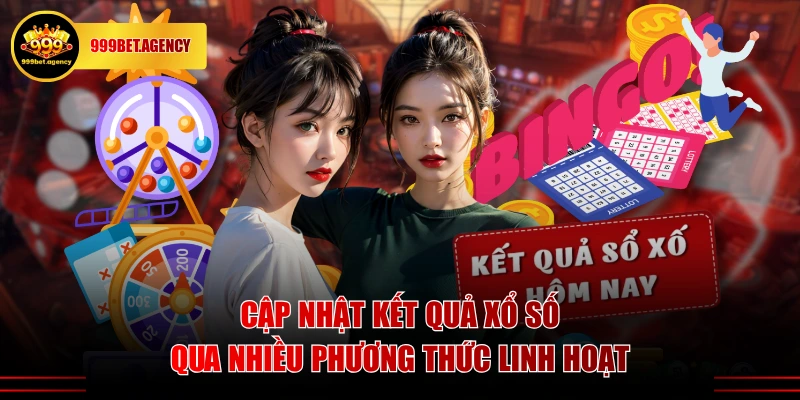 Cập nhật kết quả xổ số qua nhiều phương thức linh hoạt