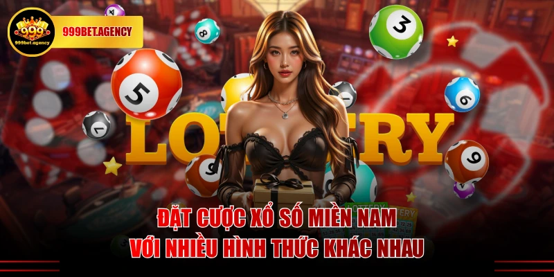 Đặt cược xổ số miền Nam với nhiều hình thức khác nhau