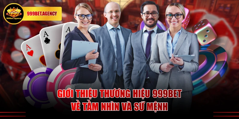 Giới thiệu thương hiệu 999BET về tầm nhìn và sứ mệnh