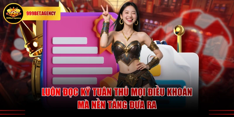 Luôn đọc kỹ tuân thủ mọi điều khoản mà nền tảng đưa ra