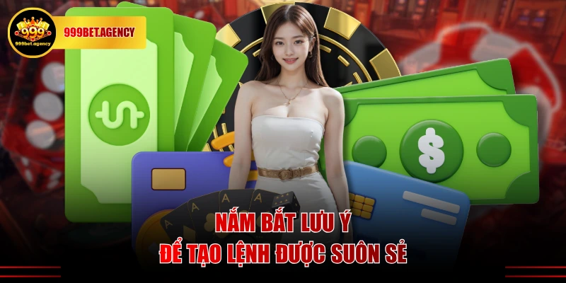 Nắm bắt lưu ý để tạo lệnh được suôn sẻ