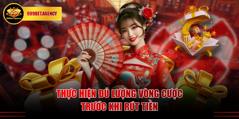 Thực hiện đủ lượng vòng cược trước khi rút tiền