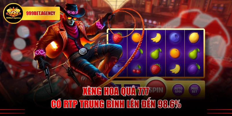 Xèng Hoa Quả 777 có RTP trung bình lên đến 98.6%
